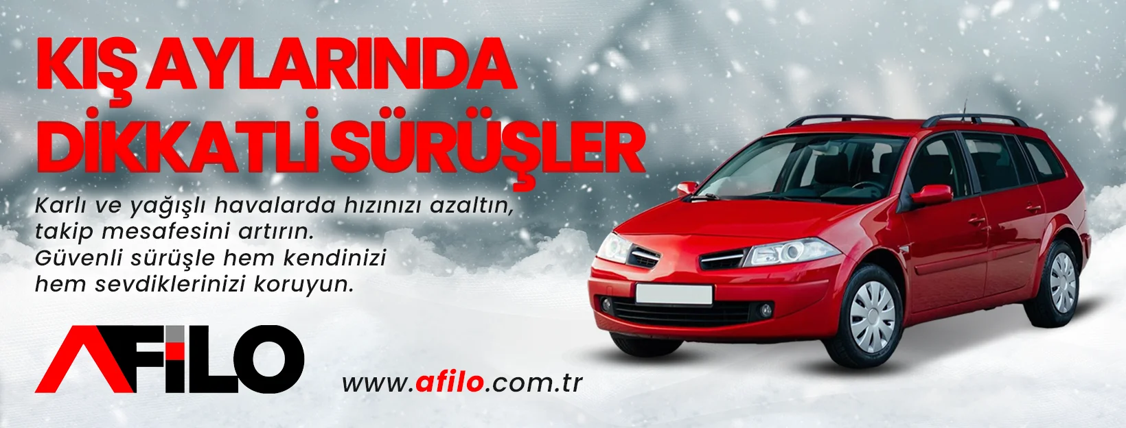 Kış aylarında dikkatli sürüş uyarısı; karlı yolda kırmızı araç ve güvenli sürüş mesajı.